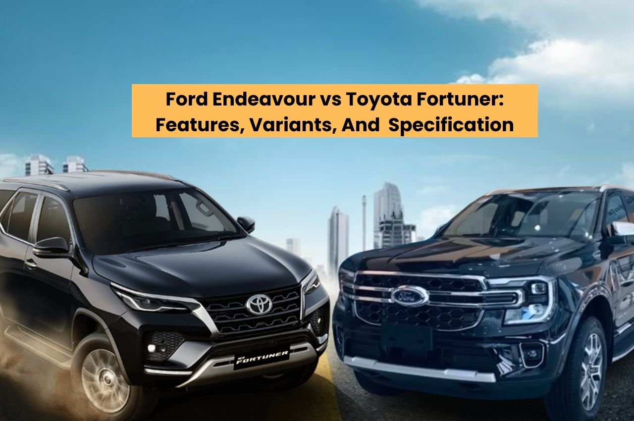 Ford Endeavour vs Toyota Fortuner