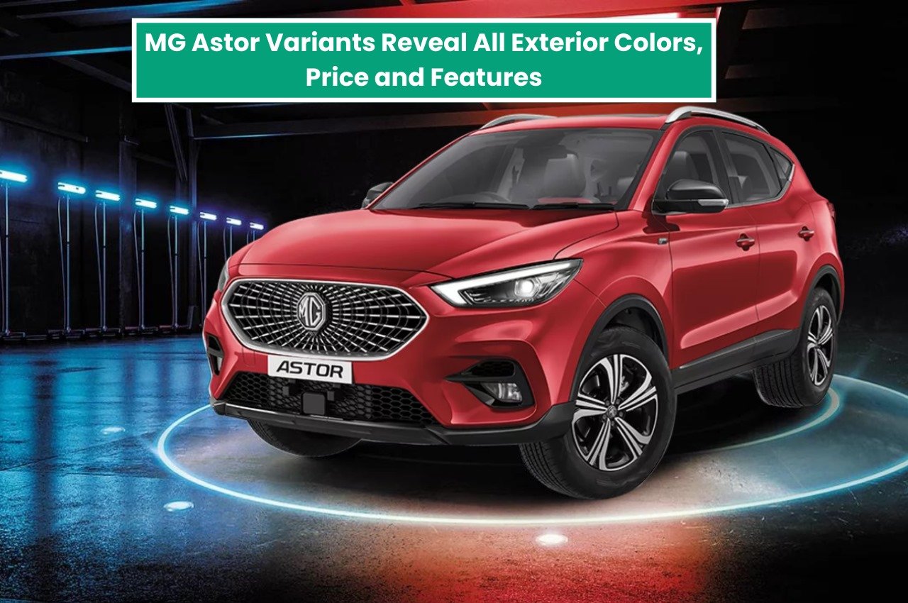 MG Astor Variants Reveal All Exterior Colors