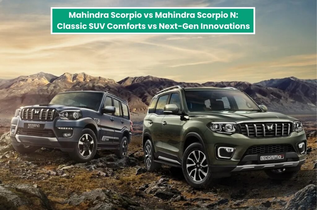 Mahindra Scorpio vs Mahindra Scorpio N