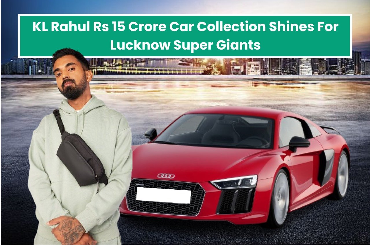 KL Rahul Rs 15 Crore Car Collection