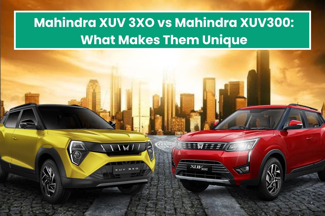 Mahindra XUV 3XO vs Mahindra XUV300: What Makes Them Unique
