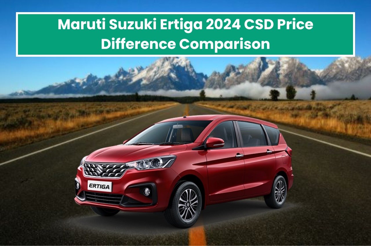 Maruti Suzuki Ertiga 2024 CSD Price