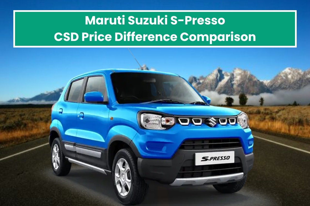 Maruti Suzuki S-Presso CSD Price