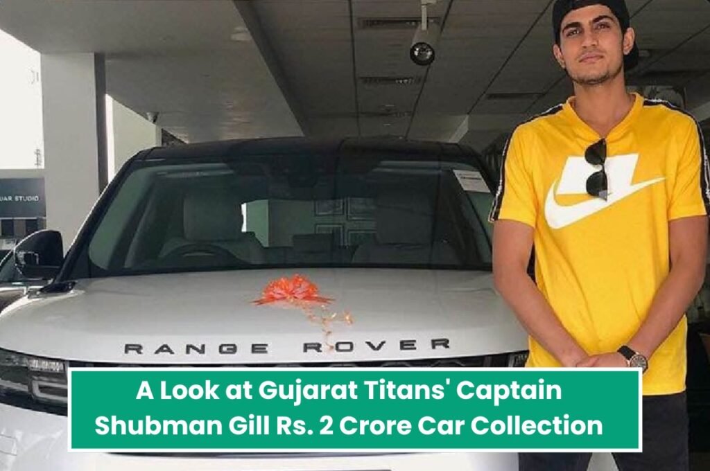 Shubman Gill Rs. 2 Crore Car Collection