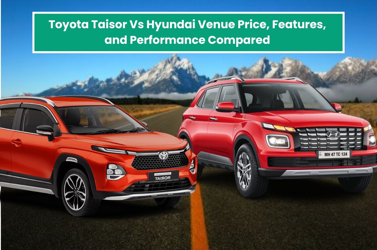 Toyota Taisor Vs Hyundai Venue Price, Features and Performance Compared